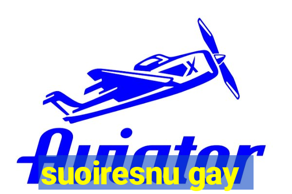 suoiresnu gay